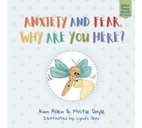 Anxiety and Fear, Why Are You Here?