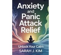 Anxiety and Panic Attack Relief: 21-Day Action Plan to Overcome Panic Attacks, Regulate Emotions, and Reclaim Your Life