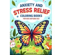 Anxiety and Stress Relief Coloring Books for Kids 4-8 Years Old: Featuring Happy, Simple Animal Designs for Calm, Fun, and Relaxation Activities
