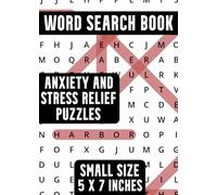 Anxiety And Stress Relief Word Search Book: Small 5x7 Inches Stress Free Word Search Book for Adults, Teenagers, And Seniors - Fun Mindful Find-a-word Puzzle Book That Inspires Mindfulness And Relaxation