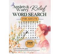 Anxiety and Worry Relief Word Search for Adults · Large Print Puzzle Book for Calming an Anxious Mind · Grounding Activity for Stress and Panic Relief ( Word Find Books For Adults )