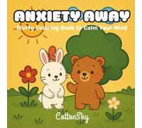 Anxiety Away: Fluffy Coloring Book to Calm Your Mind