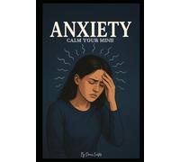 ANXIETY: CALM YOUR MIND