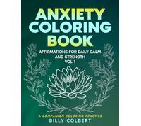 Anxiety Coloring Book: Affirmations for Daily Calm and Strength