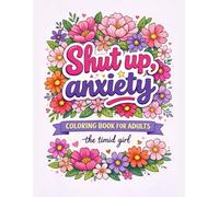 Anxiety Coloring Book for Adults: Bold and Easy Flower Designs and Calming Affirmations for Anxious People