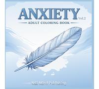 Anxiety Coloring Book for Adults Vol. 2: Calming Floral Designs for Stress Relief & Mindfulness