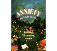 Anxiety Colouring Journal: The Luminous Hollow Travel Size