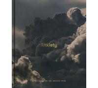 Anxiety: Meditations on the Anxious Mind