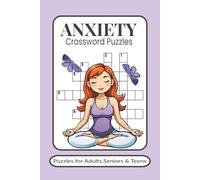 Anxiety Crossword Puzzles: Crossword Puzzles with Easy to Read Print about Anxiety, Mindfulness, Stress and More | 6x9 inches, 120 pages | 50+ Puzzles....Gift for Vacations, Holidays and Relaxation