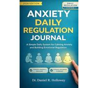 Anxiety Daily Regulation Journal: A Simple Daily System for Calming Anxiety, Tracking Triggers, Managing Overthinking, Building Emotional Regulation Habits, and Creating Steady, Stress-Free Routines