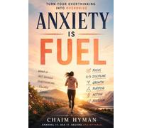 Anxiety Is Fuel: Turn Your Overthinking into Overdrive