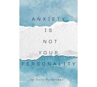 Anxiety Is Not Your Personality