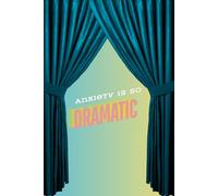 Anxiety is So Dramatic: A prompt journal to get that Soap Opera down on paper