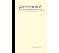 ANXIETY JOURNAL: For overthinkers and procrastinators: Gentle Guided Journaling for Overthinkers.