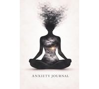 Anxiety Journal: Guided Prompts for Panic, Stress Relief, and Calm Thoughts