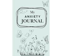 ANXIETY JOURNAL: Make Daily Notes On Your Feelings & Thoughts