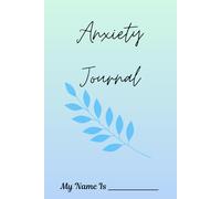 Anxiety Journal: Track, Reflect, and Overcome: A Simple Guide to Understanding and Managing Your Anxiety