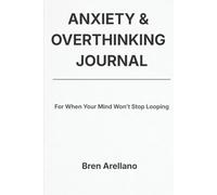 Anxiety & Overthinking Journal: For When Your Mind Won’t Stop Looping