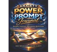 Anxiety Power Prompt Journal: Interrupt Overthinking and Anxiety Loops to Create Mental Clarity • One Direct Large-Print Prompt Per Page for Adults