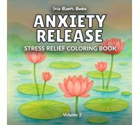 Anxiety Release: Coloring Book for Adults and Teens with Peaceful Scenes and Calming Nature for Stress Relief and Relaxation