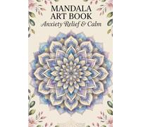 Anxiety Relief Abstract Patterns: 32 Mandala Coloring Pages for Calm & Stress Relief