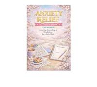 ANXIETY RELIEF ACTIVITY BOOK FOR WOMEN: Colouring, Journaling & Mindfulness for a Calm Mind