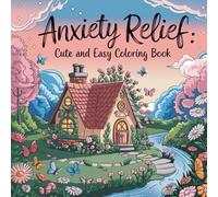 Anxiety Relief: Bold and Easy Calming Designs for Mindfulness, Stress Free Relaxation, and Peaceful Fun with Cute Animals and Soothing Patterns Coloring Book For Kids