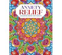 Anxiety Relief Coloring Book for Adults: : Full Page Designs to Color, Relax and Unwind
