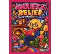 Anxiety Relief Coloring Book for Teens and Adults: Large Print Calming Coloring Pages Featuring Inspirational Quotes, Relaxing Cozy Moments and ... for Stress Relief and Relaxation
