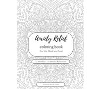 Anxiety Relief Coloring Book: For the Mind and Soul