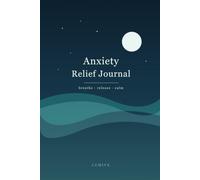 Anxiety Relief Journal: A Guided Celestial Practice to Calm Worry, Breathe, and Find Peace (120 Pages)