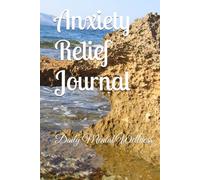 Anxiety Relief Journal: Daily Mental Wellness