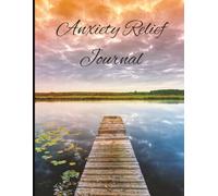 Anxiety Relief Journal | Guided Prompts for Stress, Worry & Overthinking with Daily Reflection and Coping Tools | 8.5 x 11 inch size, 120 pages