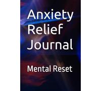 Anxiety Relief Journal: Mental Reset