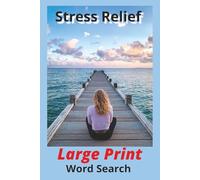 Anxiety Relief Large Print Word Search Book: Brain-Boosting Puzzles for Stress Relief and Calm: Relieve Anxiety, Strengthen Your Mind and Sharpen Your ... Word Games for Adults, Seniors and Teens