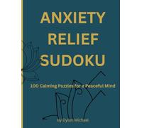 Anxiety Relief Sudoku: 100 Calming Puzzles for Stress Relief, Focus & a Peaceful Mind | Easy, Medium & Hard for Adults