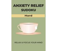 Anxiety Relief Sudoku Puzzle Book Hard: Sudoku Puzzles for Anxiety Relief | Help Calm the Mind, Relax, and Focus | 6x9 Inches, 110 Pages | 50+ Puzzles | Solutions Included | Difficulty Hard