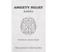 Anxiety Relief Sudoku | Stress Relief Sudoku for Adults, Relaxing Puzzles to Calm Your Mind, Daily Calm Sudoku | 6x9 inches, 110 Pages | 50+ Puzzles | Solutions Included