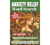 ANXIETY RELIEF WORD SEARCH: 50+ Easy-to-Read Puzzles in a Word Find Book About Anxiety Relief Daily Practice, meditation, De-Stress Mindful Relief for ... Series | Mindfulness Relaxation Down Time.