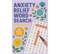 Anxiety Relief Word Search Book: Anxiety Relief Word Search Puzzles for Adults with Easy-to-Read Print | Mindfulness, Positive Words, Inspirational ... Puzzles ... Perfect Gift for Stress Relief