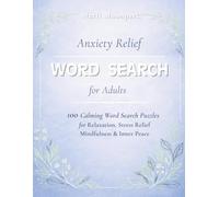 Anxiety Relief Word Search for Adults: 100 Calming Puzzles for Relaxation, Stress Relief, Mindfulness & Inner Peace