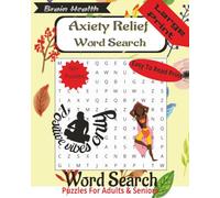 Anxiety Relief Word Search for Adults: Large Print Calming Puzzles to Reduce Stress, Overthinking & Boost Mindfulness