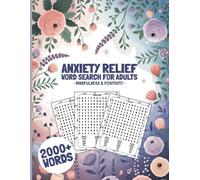 Anxiety Relief Word Search For Adults: Relaxing Puzzle Book Encouraging Mindfulness, Presence, and Positivity | 8.5x11 Inches, 155 Pages | 120+ Puzzles