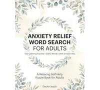 Anxiety Relief Word Search for Adults: Stress Relief Puzzles for Calm and Mindfulness: Relaxing Word Search Book for Stress Relief, Anxiety Reduction, and Mental Focus