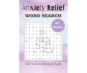 Anxiety Relief Word Search Puzzle Book: Comforting and Gentle Word Searches about Calm, Positivity, Self-Care, and Inner Peace | 6x9 inches, 110 Pages | A Soothing Mental Break for All Ages