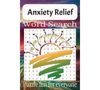 Anxiety Relief Word Search Puzzle Book: Unwind and Relax: Take it Easy with Word Search Puzzles | Large Print for Stress-Free Solving | 50+ Puzzles in ... for Holidays, Quiet Evenings & Me-Time