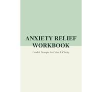 Anxiety Relief Workbook