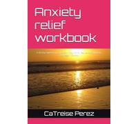 Anxiety relief workbook: A 30-Day Guided Journal to Calm Your Mind, Reduce Overthinking, and Regain Control