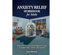 Anxiety Relief Workbook for Adults