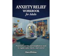 Anxiety Relief Workbook for Adults